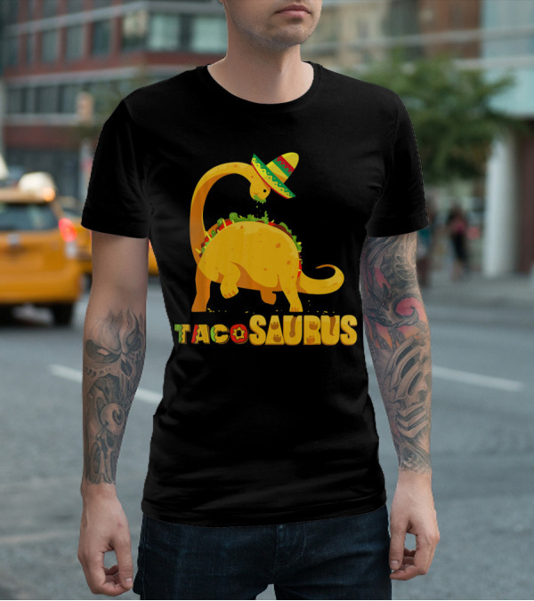 Tacosaurus Funny Cinco De Mayo Mexican Taco Dino T-Shirt