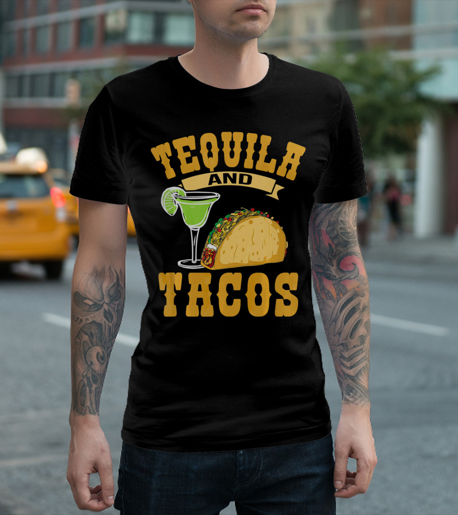 Tequila and Tacos Go Together Cinco De Mayo T-Shirt