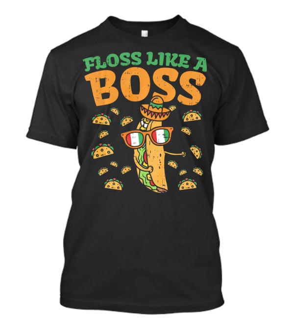 Floss Like A Boss Taco Cinco De Mayo Sombrero Glasses T-Shirt
