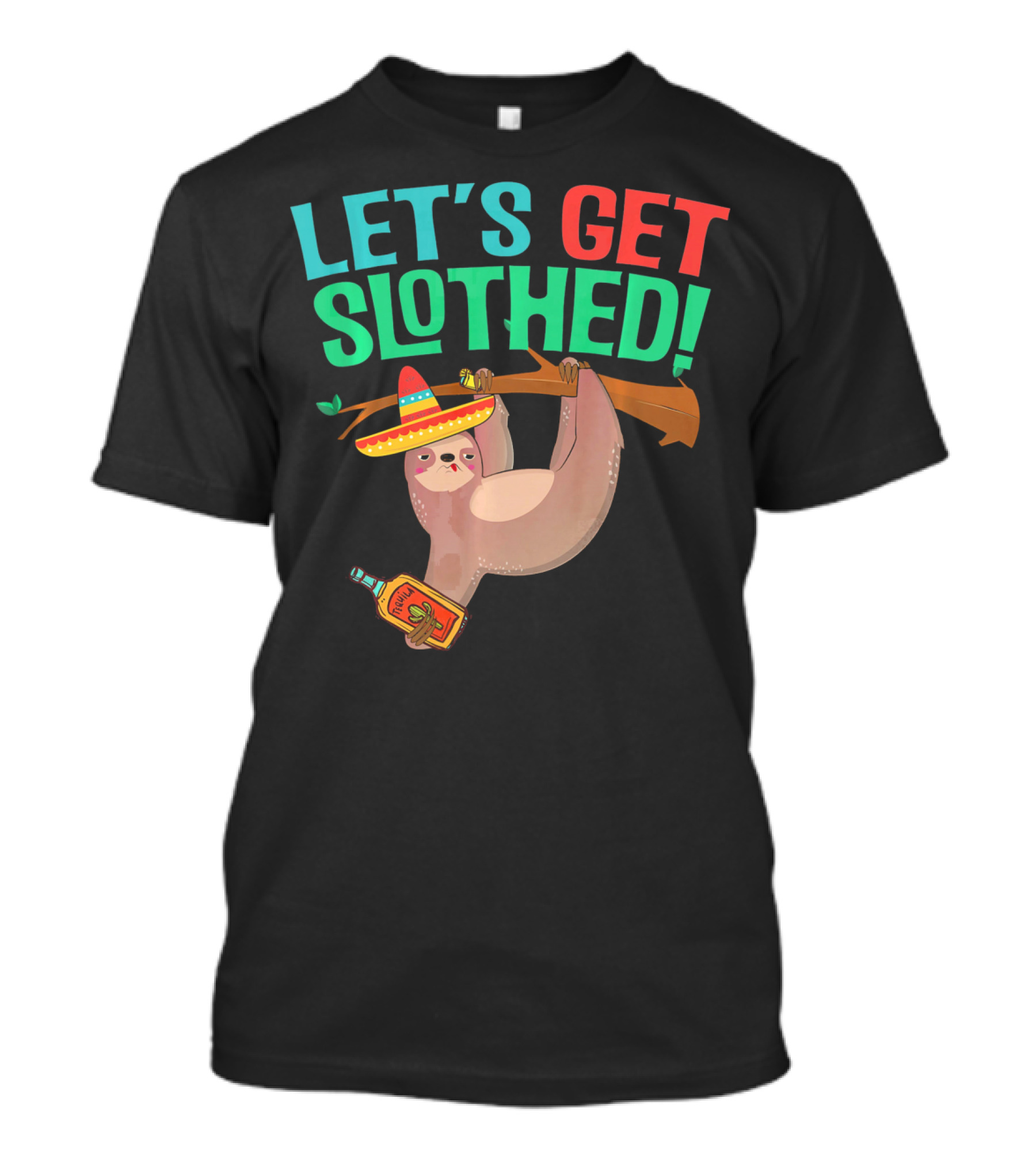 LET'S GET SLOTHED DRUNK CINCO DE MAYO SOMBRERO BOTTLE T-Shirt