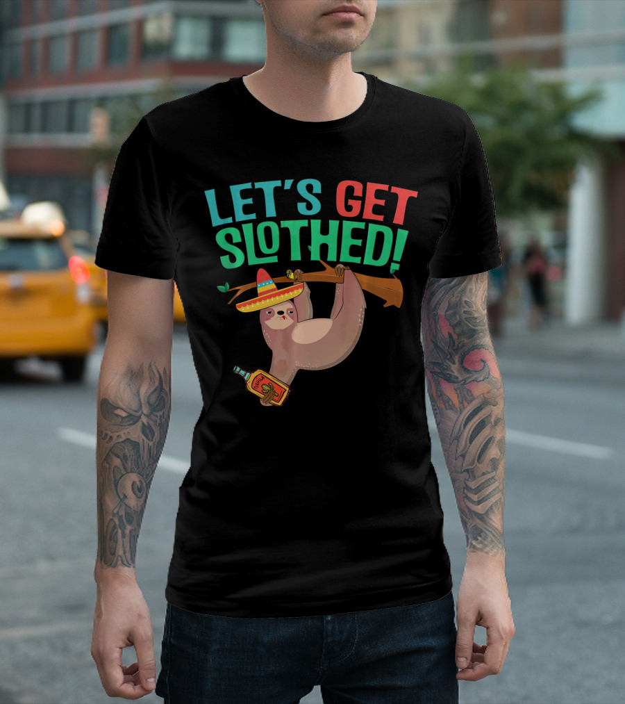 LET'S GET SLOTHED DRUNK CINCO DE MAYO SOMBRERO BOTTLE T-Shirt