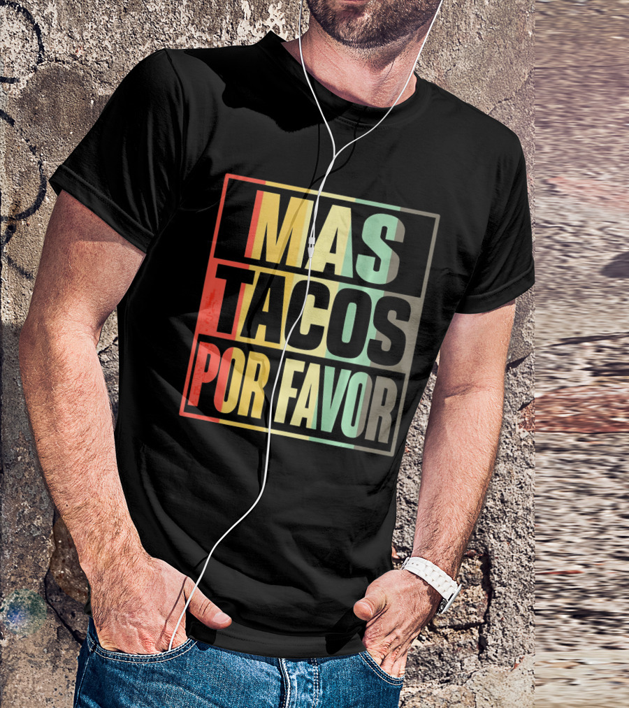 Mas Tacos Por Favor More Tacos Ple Vibrant Text T-Shirt