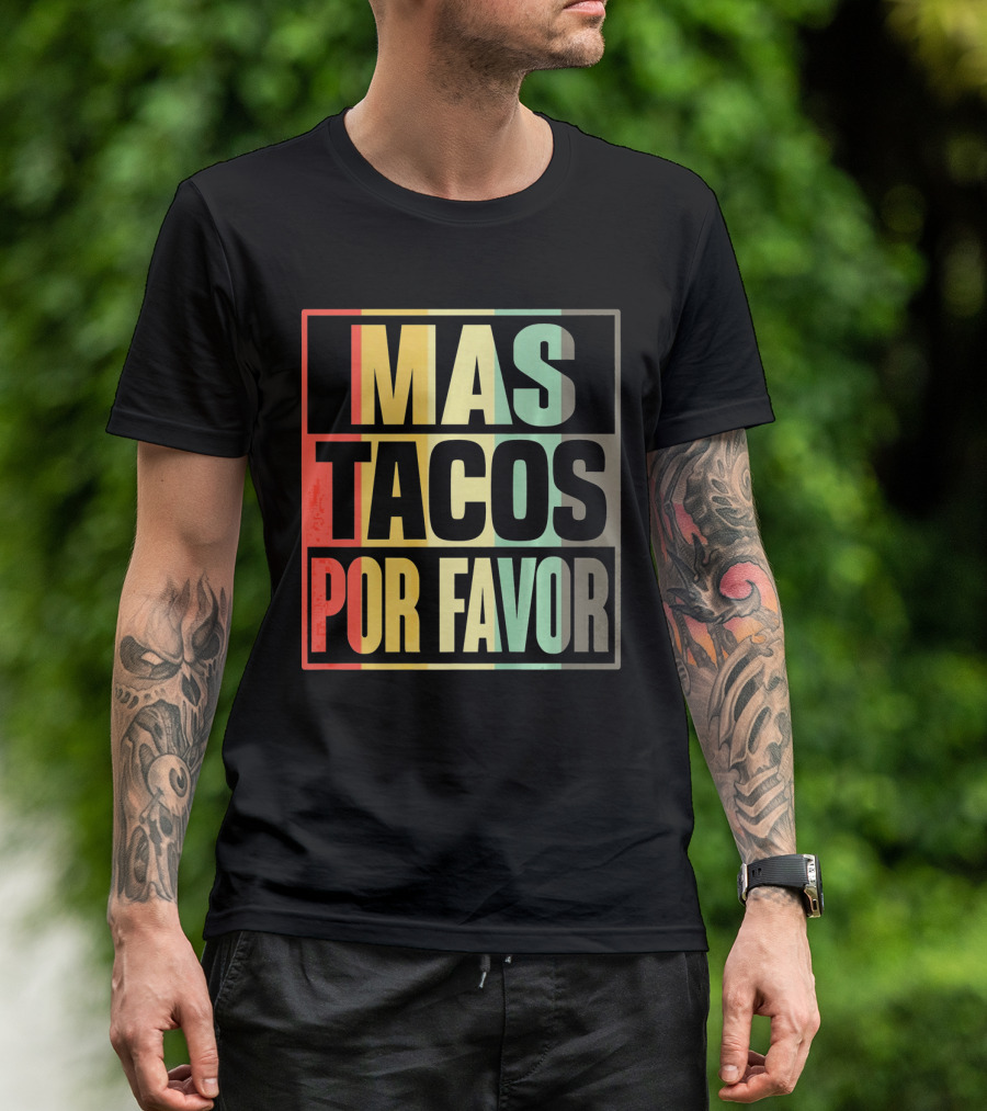 Mas Tacos Por Favor More Tacos Ple Vibrant Text T-Shirt