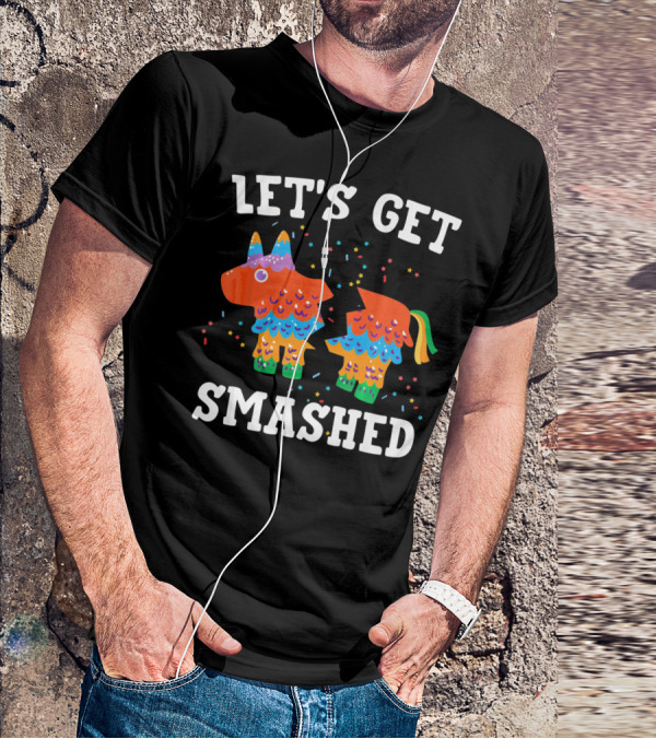 Let's Get Smashed Colorful Piñata Party T-Shirt