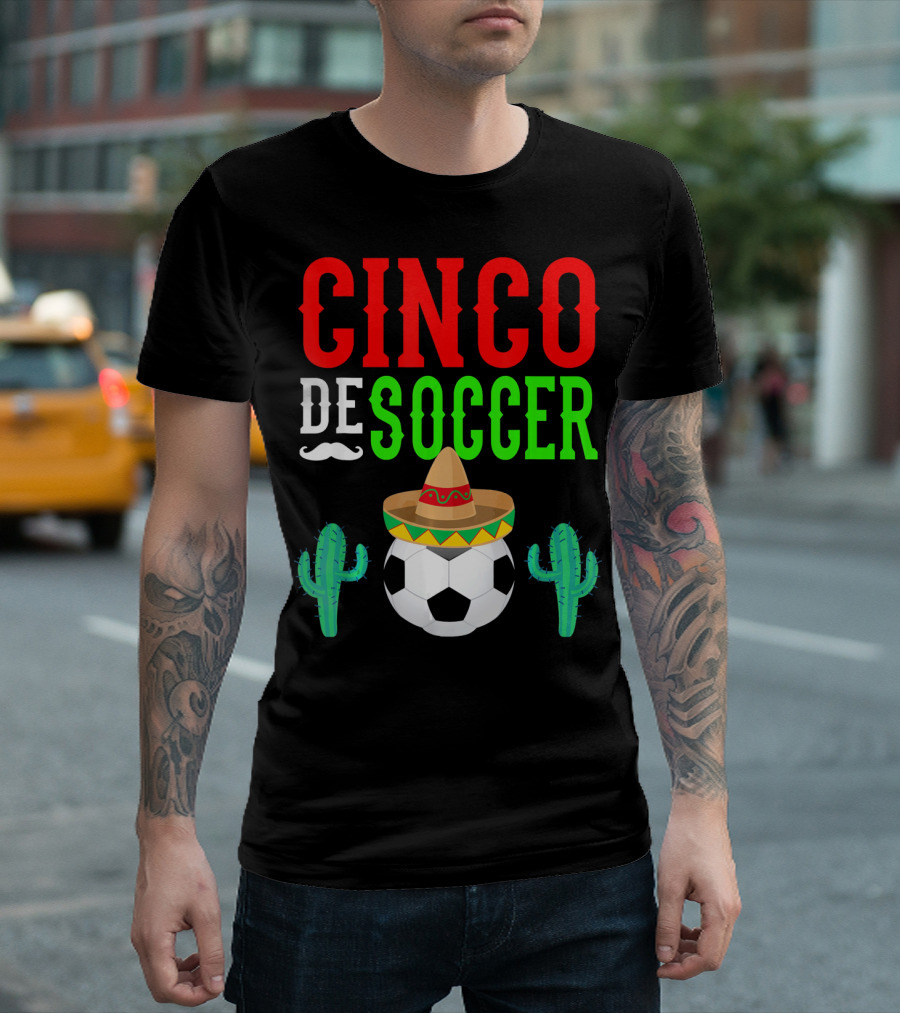 Cinco De Soccer Funny Mexico Sombrero Cactus T-Shirt
