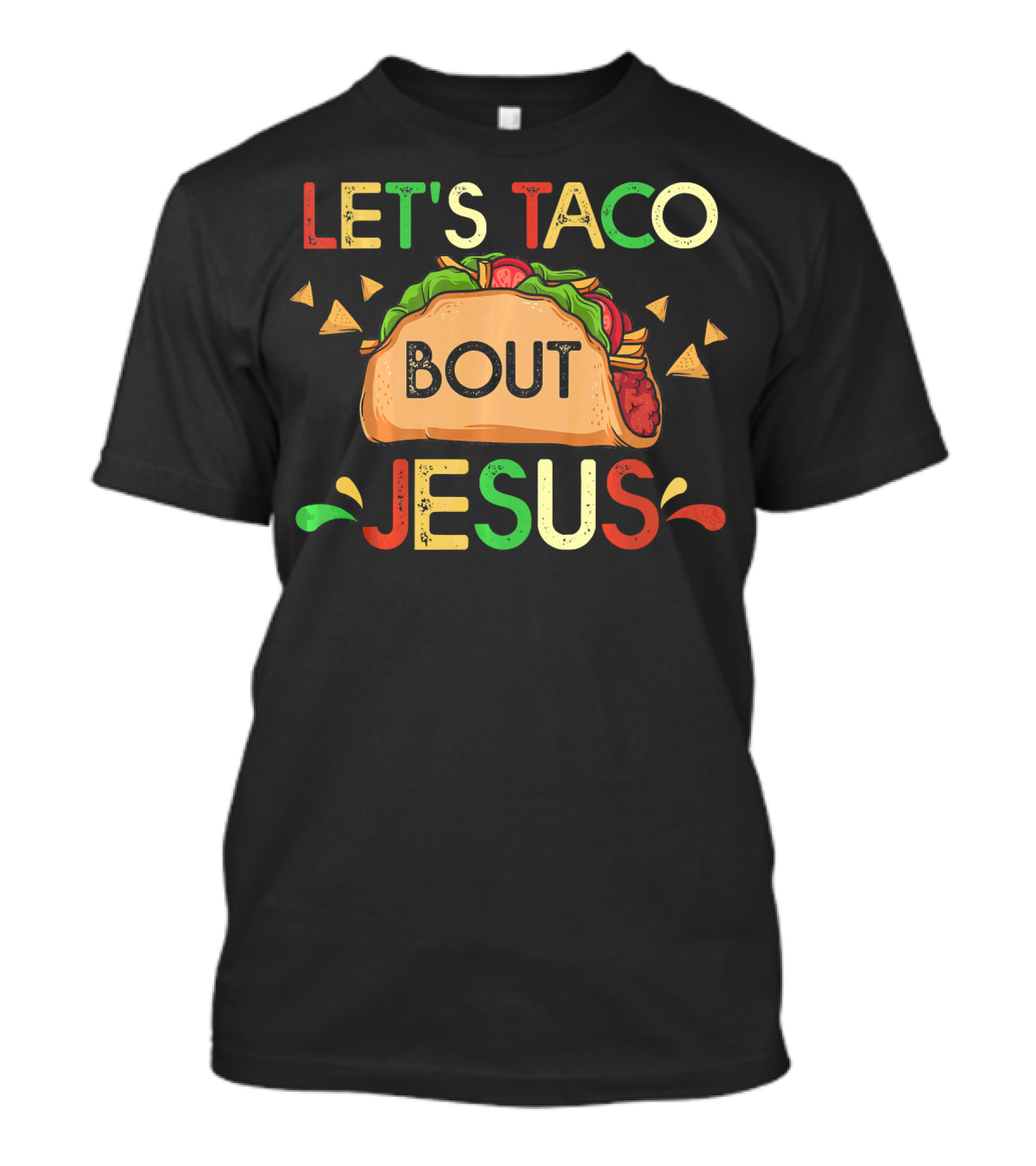 Let's Taco Bout Jesus Cinco De Mayo Pun Mexican Food Humor T-Shirt