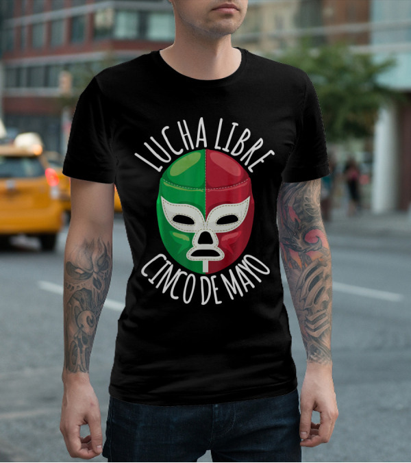 Lucha Libre Cinco De Mayo Wrestling Mask Mexican Flag Colors T-Shirt