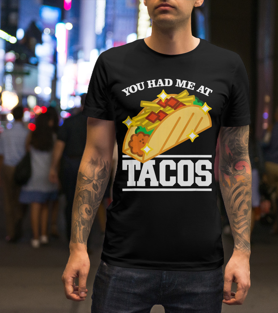 You Had Me At Tacos With Stars Cinco De Mayo T-Shirt