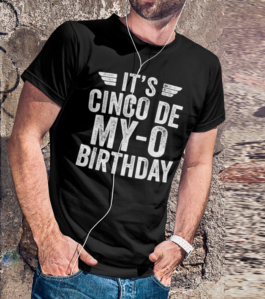 IT'S CINCO DE MY-O BIRTHDAY T-Shirt