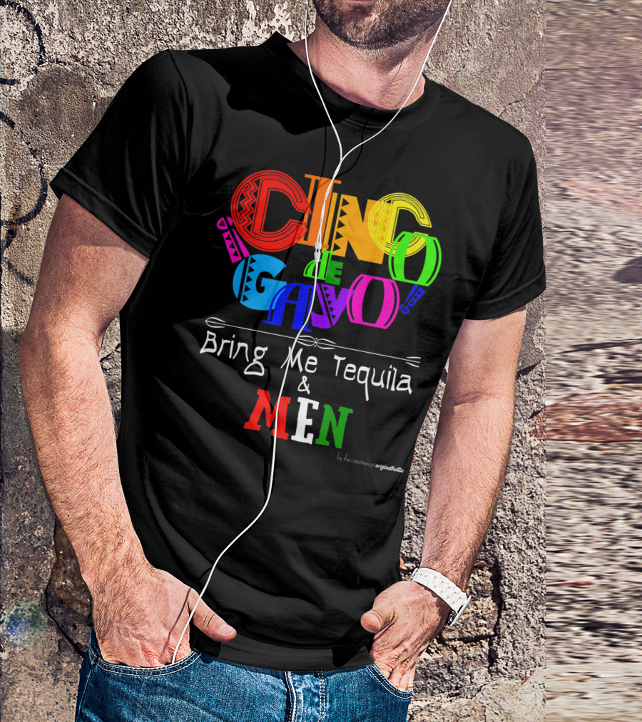 Cinco De Gayo Bring Me Tequila And Men T-Shirt
