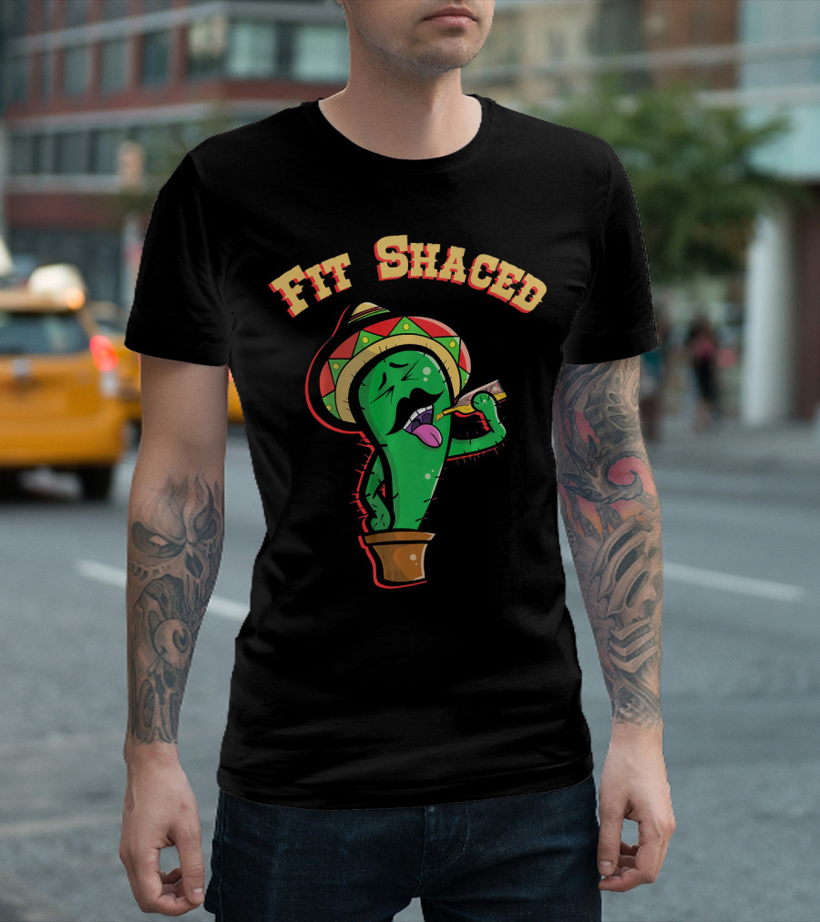 Fit Shaced Funny Cactus Drinking Tequila Cinco De T-Shirt