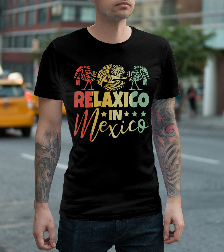 RELAXICO IN MEXICO Colorful Aztec-Inspired Celebration T-Shirt