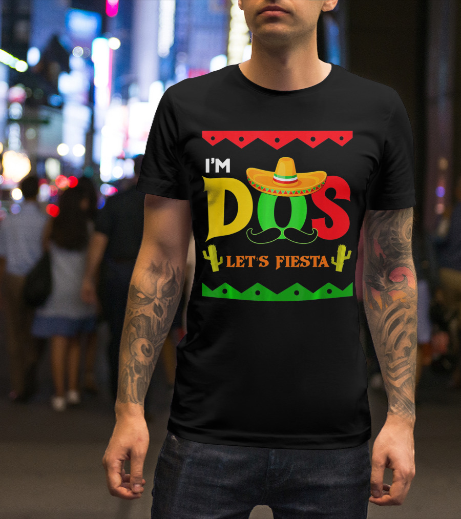 I'm Dos Let's Fiesta Sombrero Cactus Cinco De Mayo T-Shirt