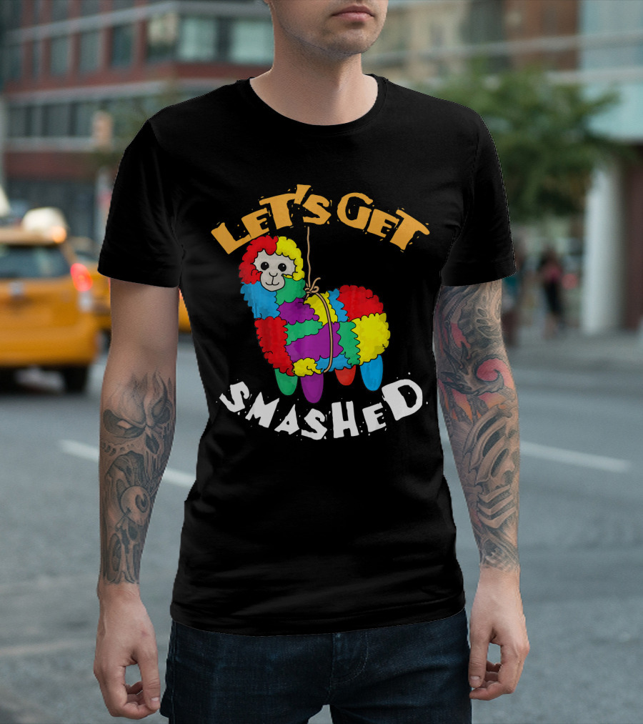 Let's Get Smashed Piñata Fun Cinco De Mayo T-Shirt
