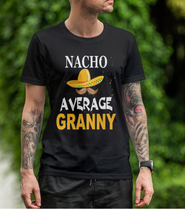 Nacho Average Granny Sombrero And Mustache T-Shirt