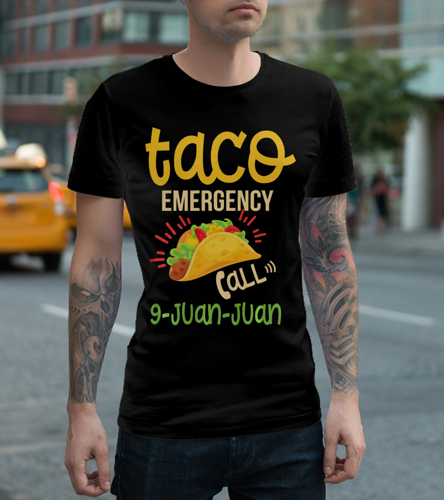 Taco Emergency Call 9 Juan Juan Funny Playful T-Shirt
