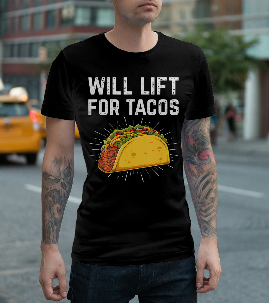 WILL LIFT FOR TACOS MEXICAN FOOD T-Shirt