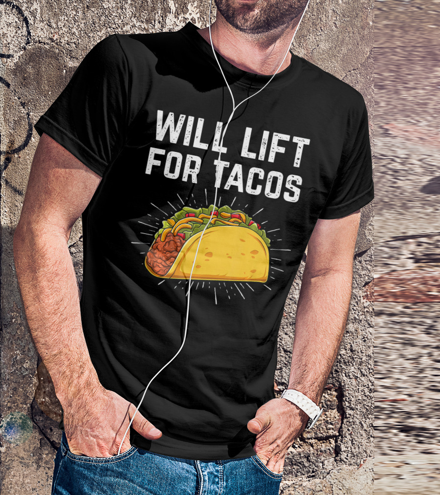 WILL LIFT FOR TACOS MEXICAN FOOD T-Shirt