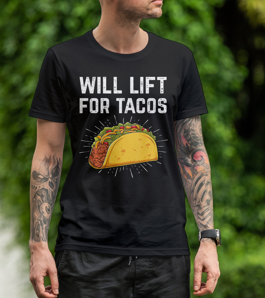 WILL LIFT FOR TACOS MEXICAN FOOD T-Shirt