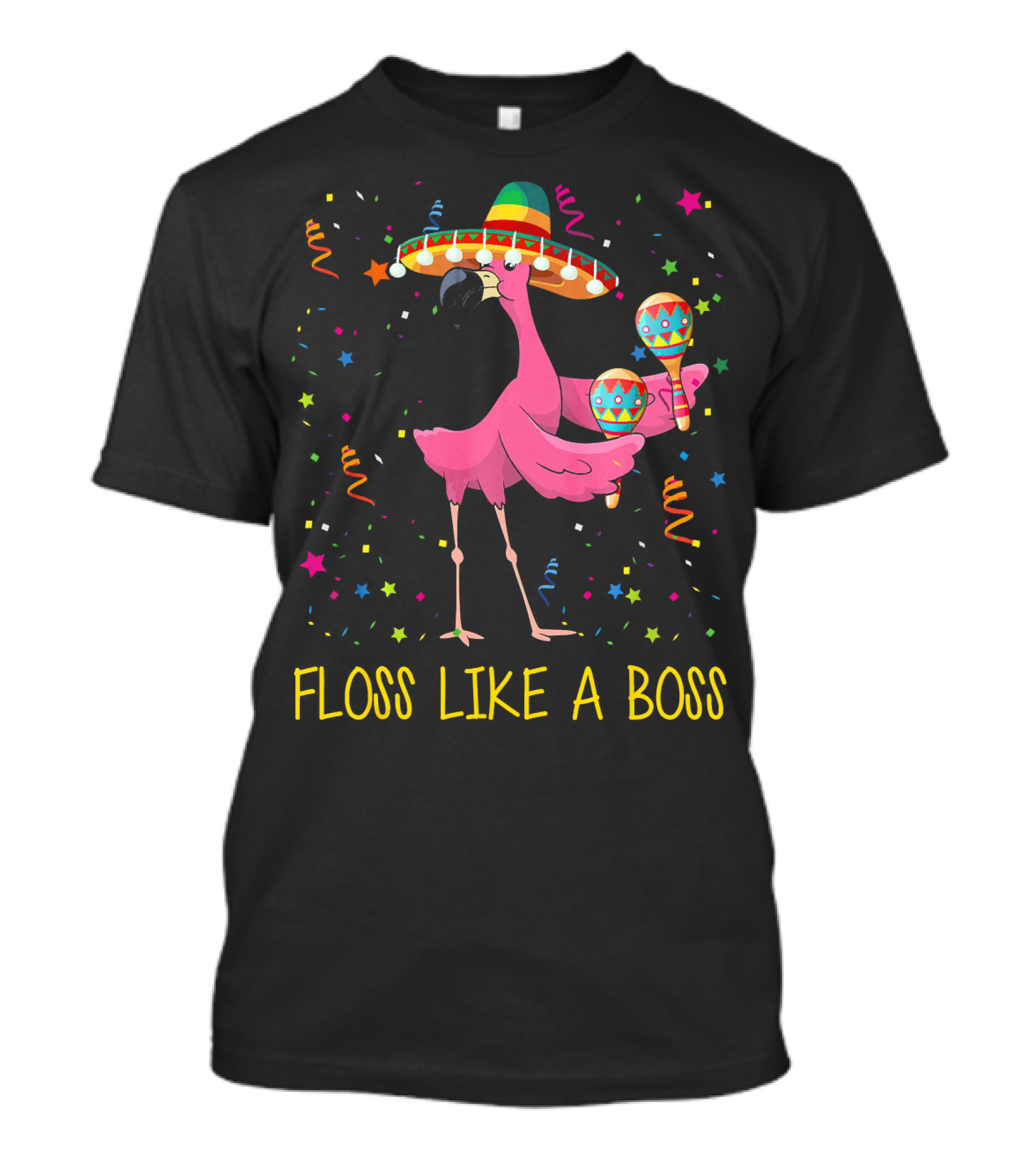 Floss Like A Boss Flamingo With Sombrero And Maracas T-Shirt