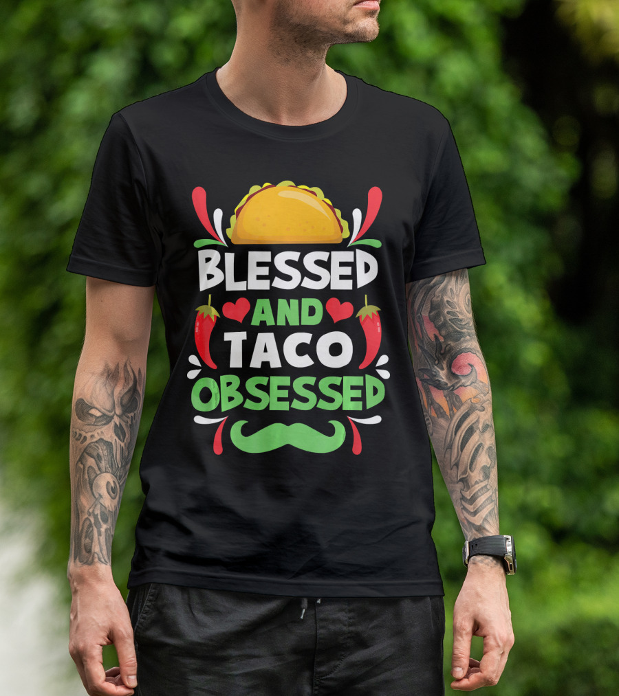 Blessed And Taco Obsessed With Peppers And Mustache Motif T-Shirt