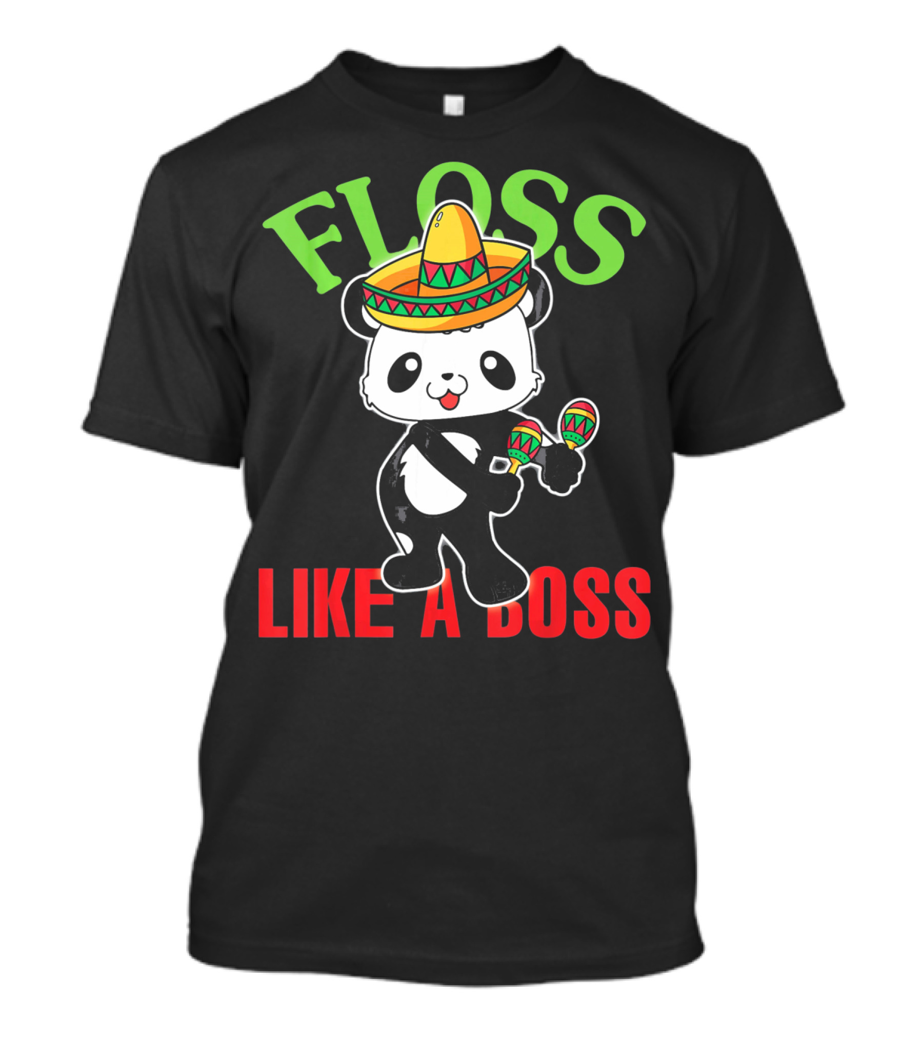 Floss Like A Boss Sombrero Panda Maracas T-Shirt
