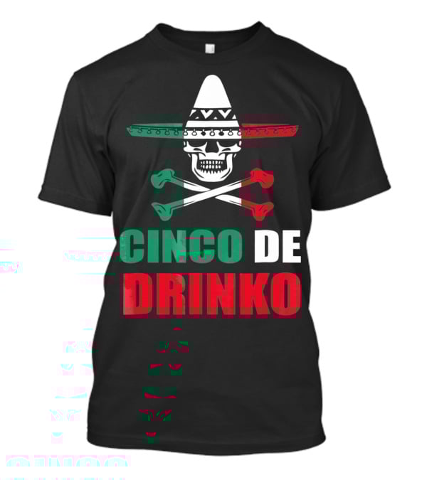 Cinco De Drinko Sombrero Skull Crossbones Cinco De Mayo T-Shirt