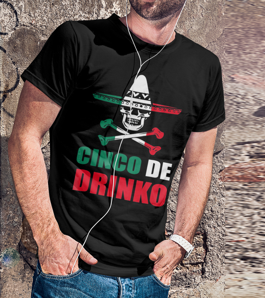 Cinco De Drinko Sombrero Skull Crossbones Cinco De Mayo T-Shirt