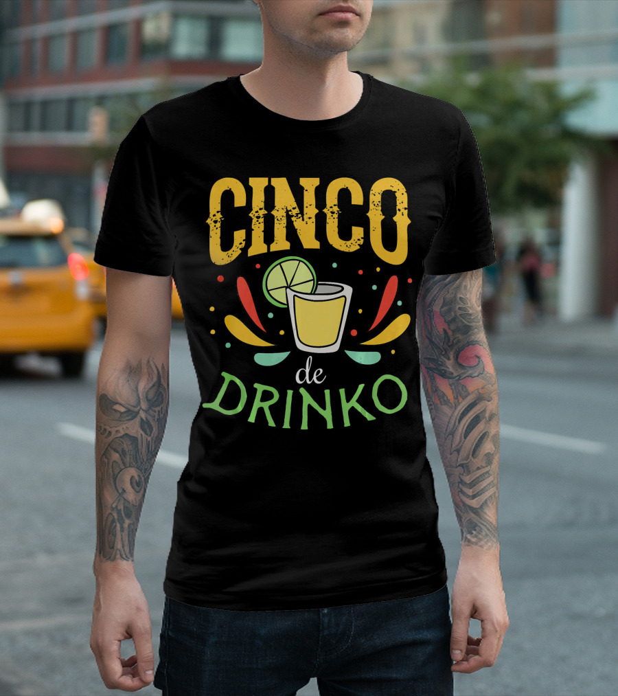 Cinco De Drinko Party Tequila Shot Lime Fiesta T-Shirt