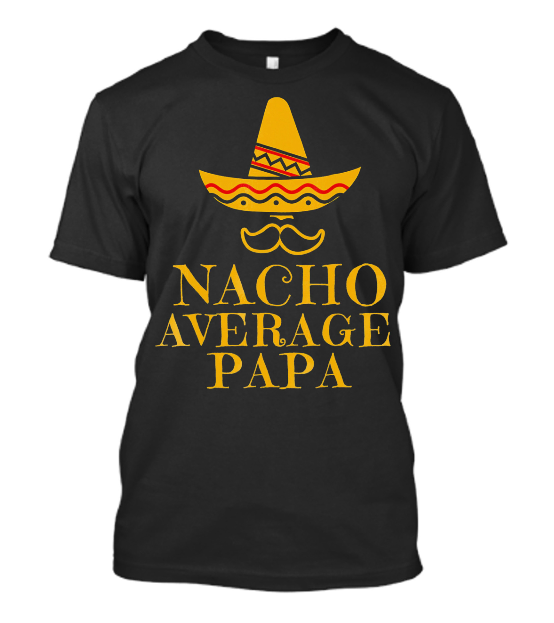 Nacho Average Papa Cinco Funny Sombrero Mustache T-Shirt