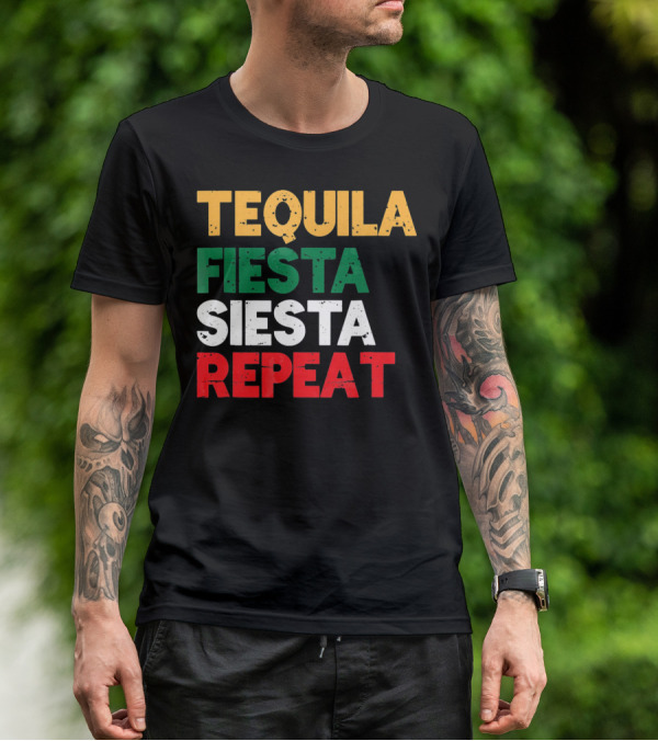 Tequila Fiesta Siesta Repeat Cinco De Mayo T-Shirt