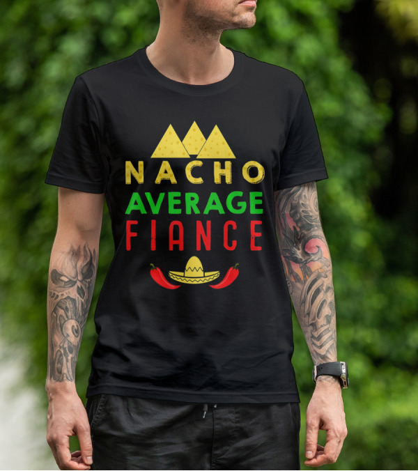 Nacho Average Fiance Sombrero Pepper Cheese Triangle T-Shirt