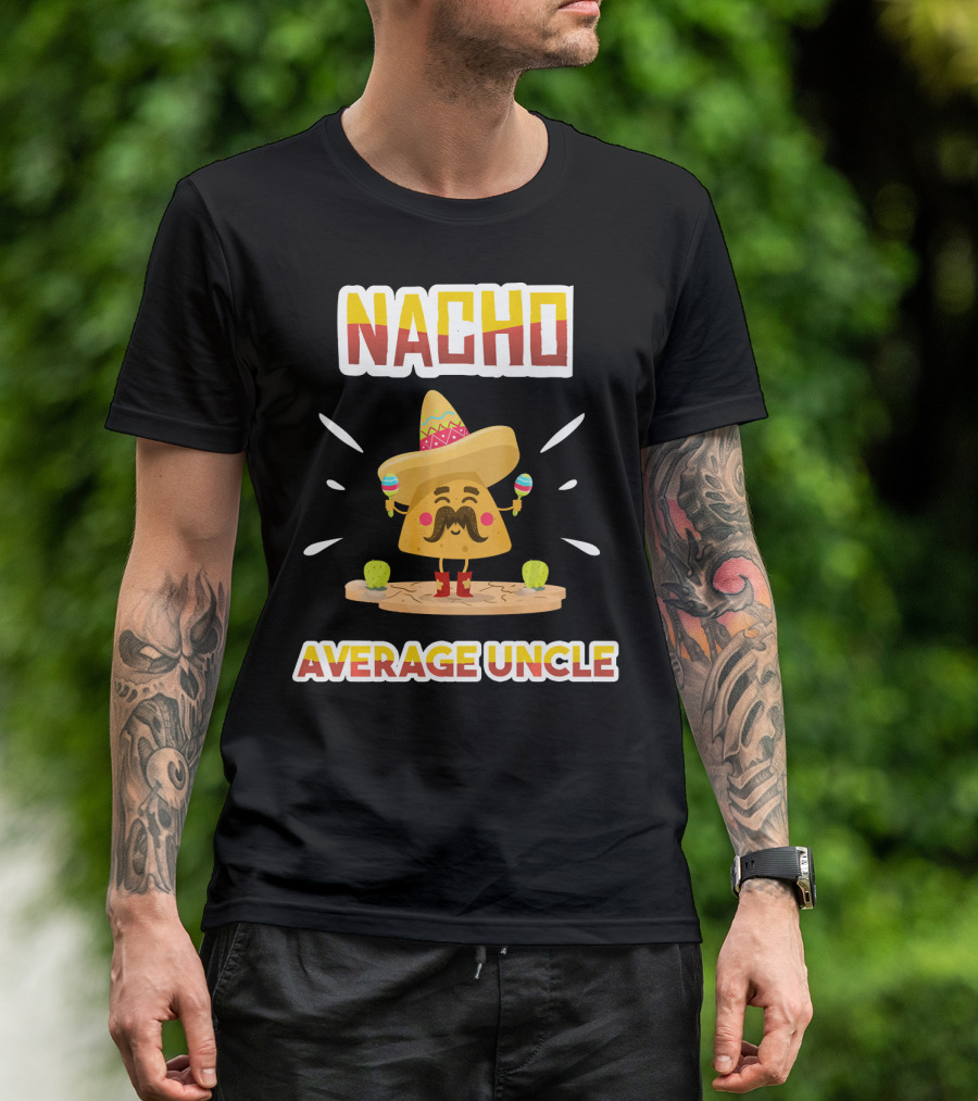 Nacho Average Uncle Sombrero Maracas Cinco De Mayo T-Shirt