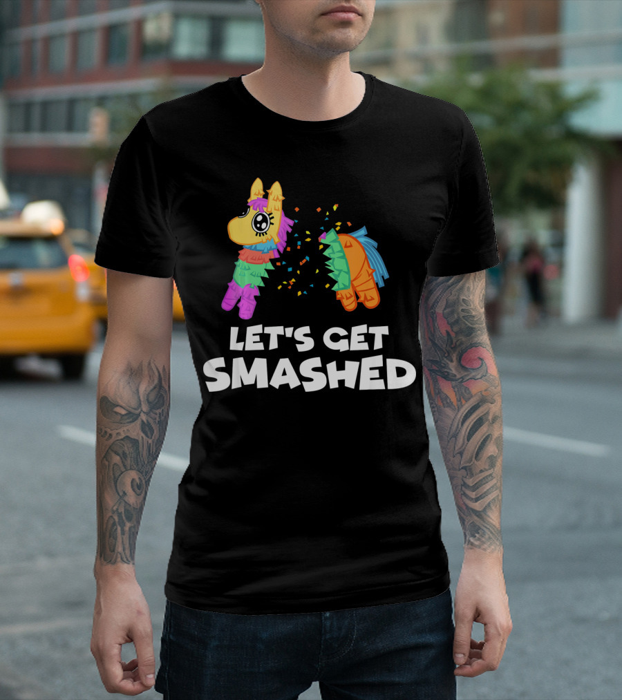Let's Get Smashed Piñata Cinco De Mayo T-Shirt