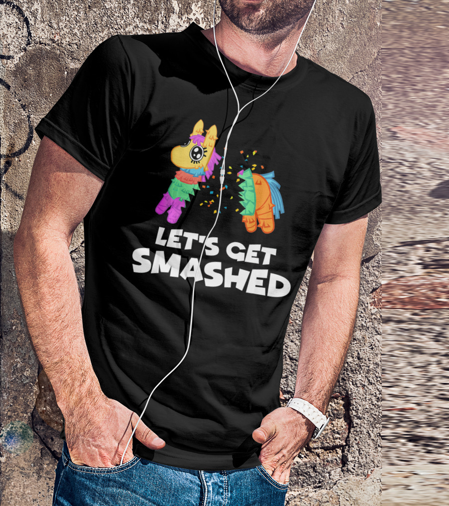 Let's Get Smashed Piñata Cinco De Mayo T-Shirt