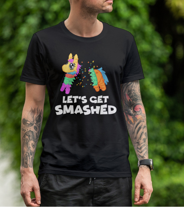 Let's Get Smashed Piñata Cinco De Mayo T-Shirt