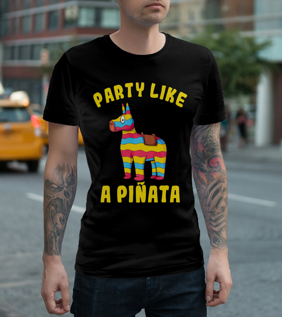 Party Like a Piñata Cinco de Mayo Fiesta T-Shirt