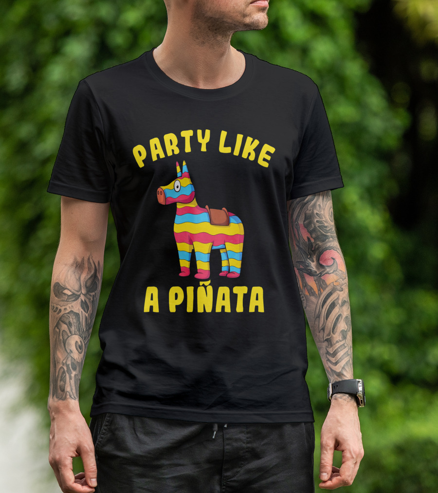 Party Like A Piñata Cinco De Mayo Fiesta T-Shirt