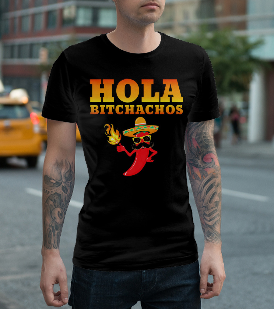 Hola Bitchachos Mexican Funny Sombrero Chili Pepper T-Shirt