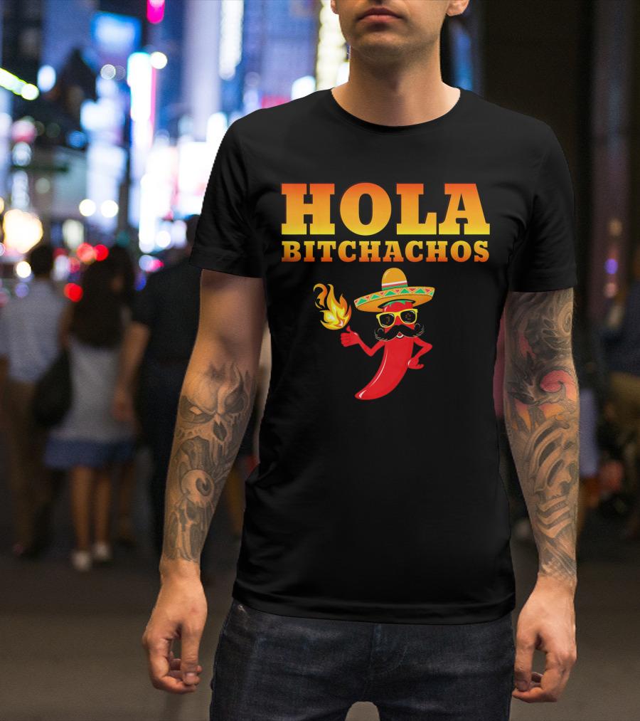 Hola Bitchachos Mexican Funny Sombrero Chili Pepper T-Shirt