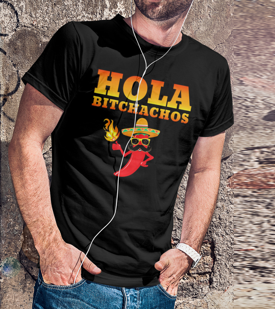 Hola Bitchachos Mexican Funny Sombrero Chili Pepper T-Shirt