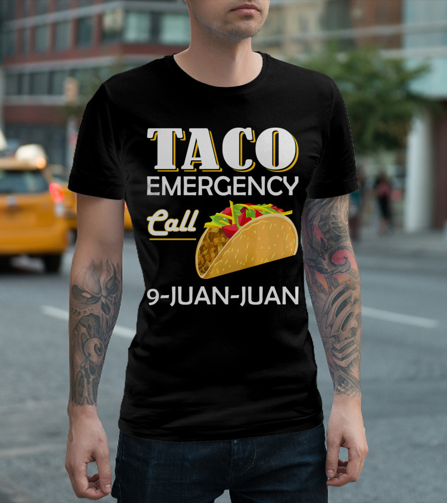 Taco Emergency Call 9-Juan-Juan T-Shirt