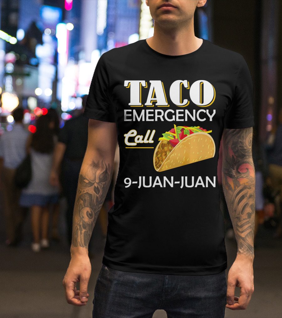Taco Emergency Call 9-Juan-Juan T-Shirt