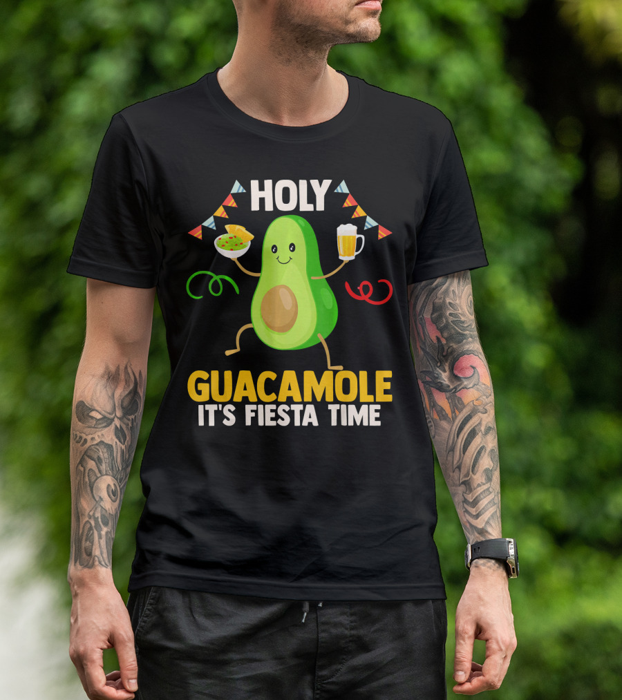 Holy Guacamole It's Fiesta Time Cinco De Mayo Party Celebration Mexican T-Shirt