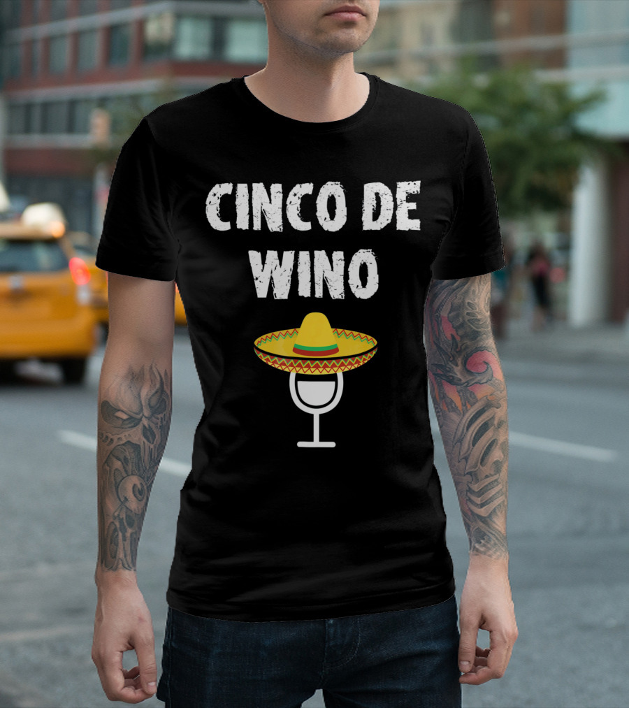 Cinco De Wino Wine Glass Sombrero Funny Cinco de Mayo T-Shirt