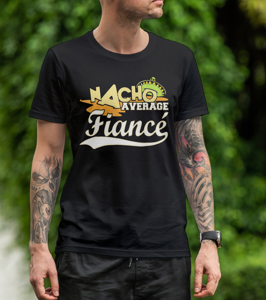 Nacho Average Fiancé Fiesta Sombrero T-Shirt