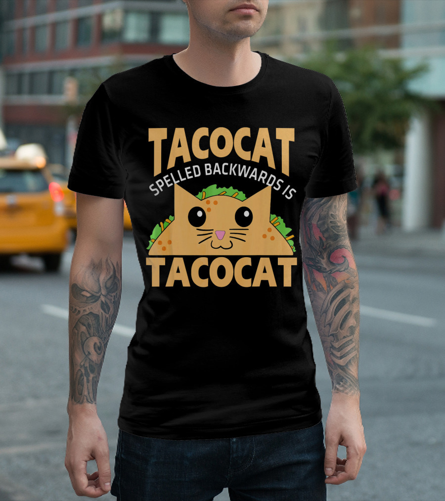 Taco Cat Spelled Backwards Is Taco Cat Cinco De Mayo Cute And Funny T-Shirt
