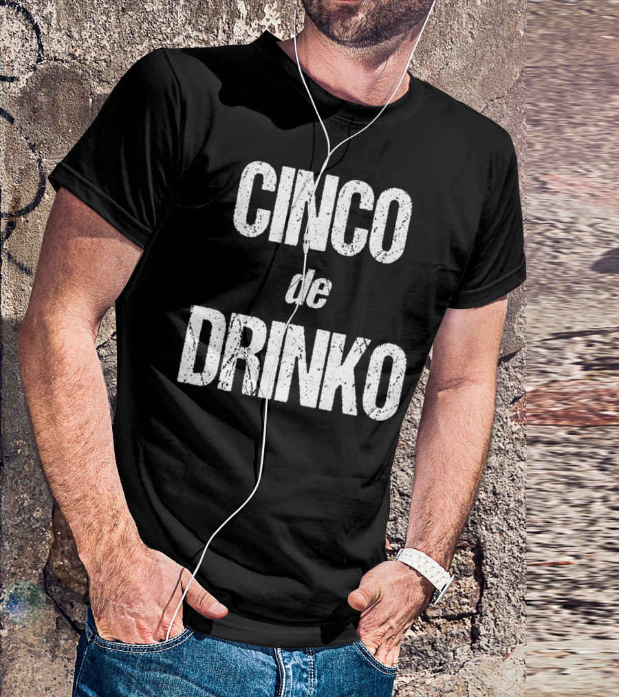 Cinco De Drinko Funny Cinco De Mayo T-Shirt