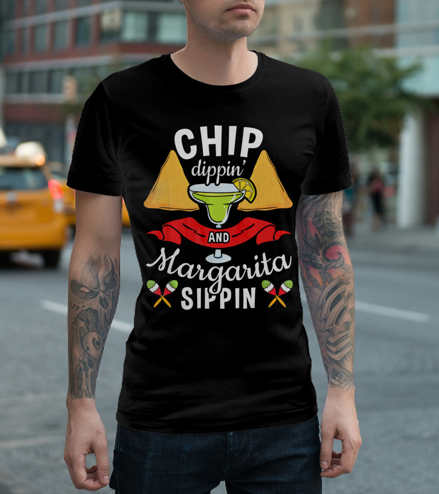 Chip Dippin Dippin Margarita Sippin With Nachos And Lime Wedges T-Shirt
