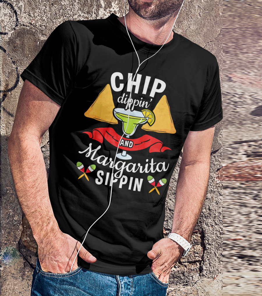 Chip Dippin Dippin Margarita Sippin With Nachos And Lime Wedges T-Shirt